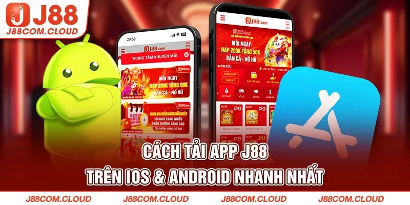 Cách tải app J88 trên iOS & Android nhanh nhất