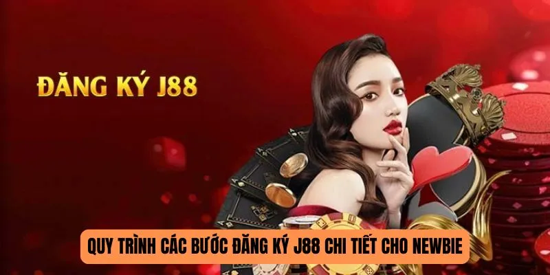 Quy trình các bước đăng ký J88 chi tiết cho newbie