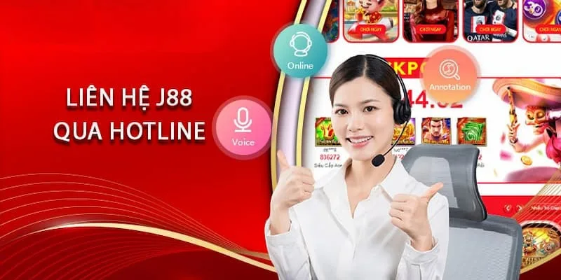 Liên hệ J88 bằng Hotline thuận tiện và nhanh chóng nhất