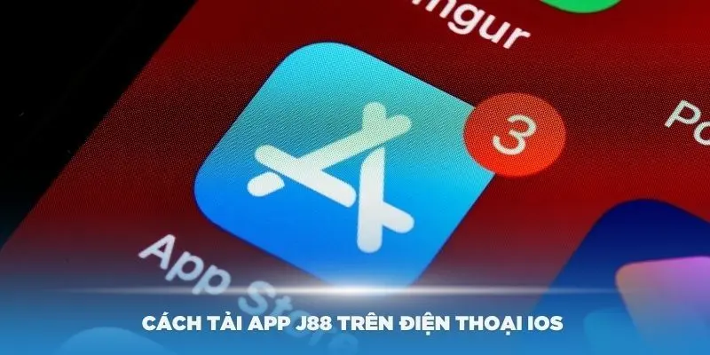 3 bước để tải app J88 thành công trên hệ điều hành IOS